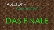Mordheim-Kampagne - Das Finale